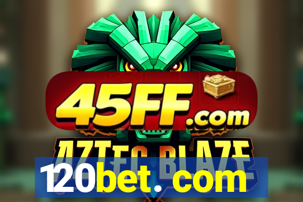 120bet. com